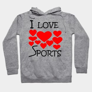 I Love Sports Hoodie